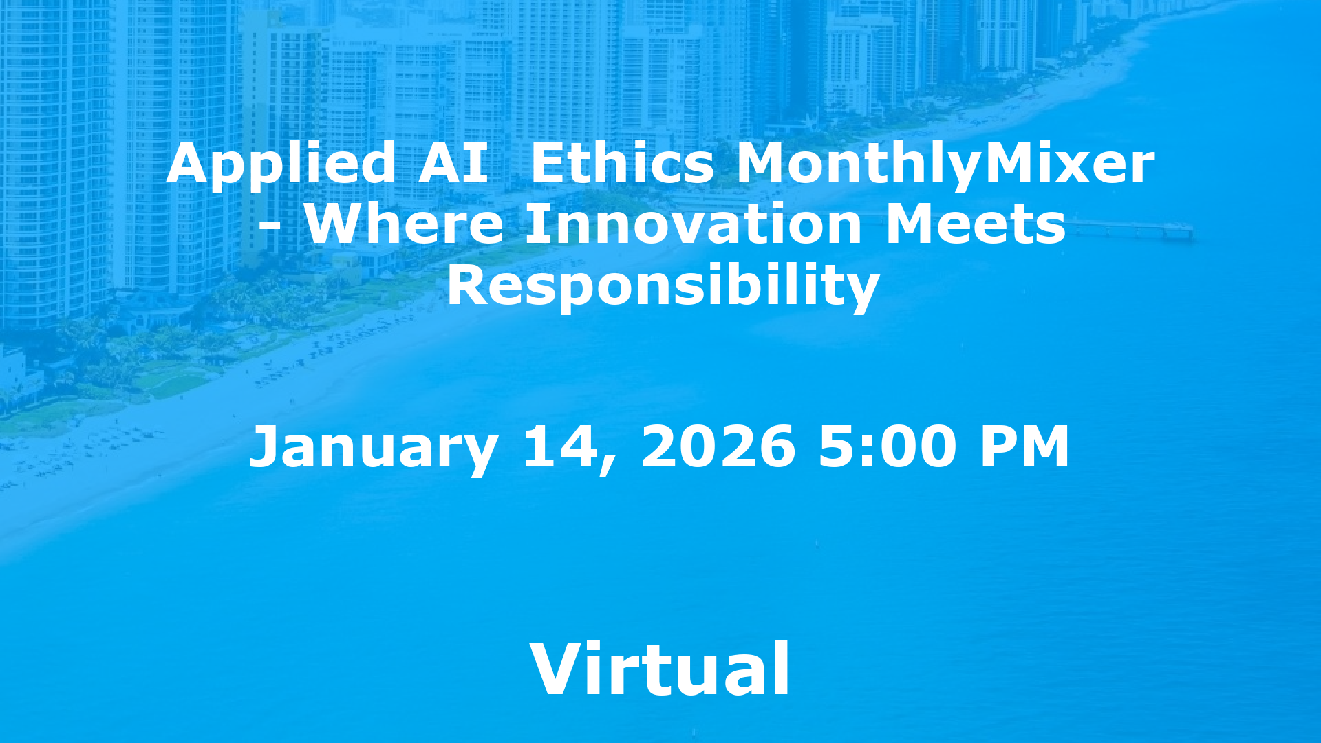 Applied AI  Ethics MonthlyMixer - Where Innovation Meets Responsibility event image